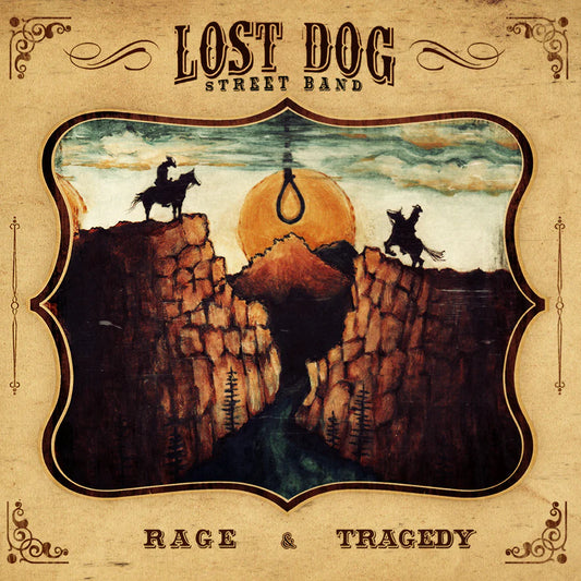 Lost Dog Street Band - Rage And Tragedy (Vinyl LP/CD) - Benjamin Tod & the Lost Dog Street Band